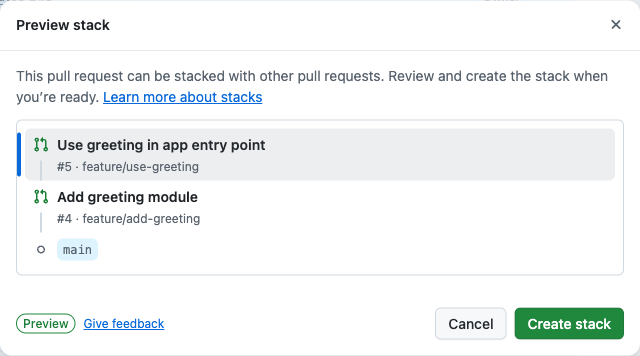 A 'Preview stack' dialog showing the stack from top to bottom: 'Use greeting in app entry point #5 · feature/use-greeting', then 'Add greeting module #4 · feature/add-greeting', then main. There is a green 'Create stack' button.